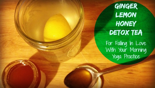 Ginger, Lemon & Honey Tea To Help You Fall In Love With Your Yoga Practice
