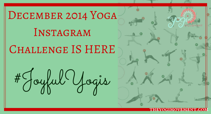 #JOYFULYOGIS December 2014 Instagram Yoga Challenge (Let’s build a flow!)