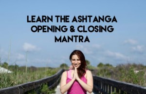 Ashtanga Opening & Closing Mantra