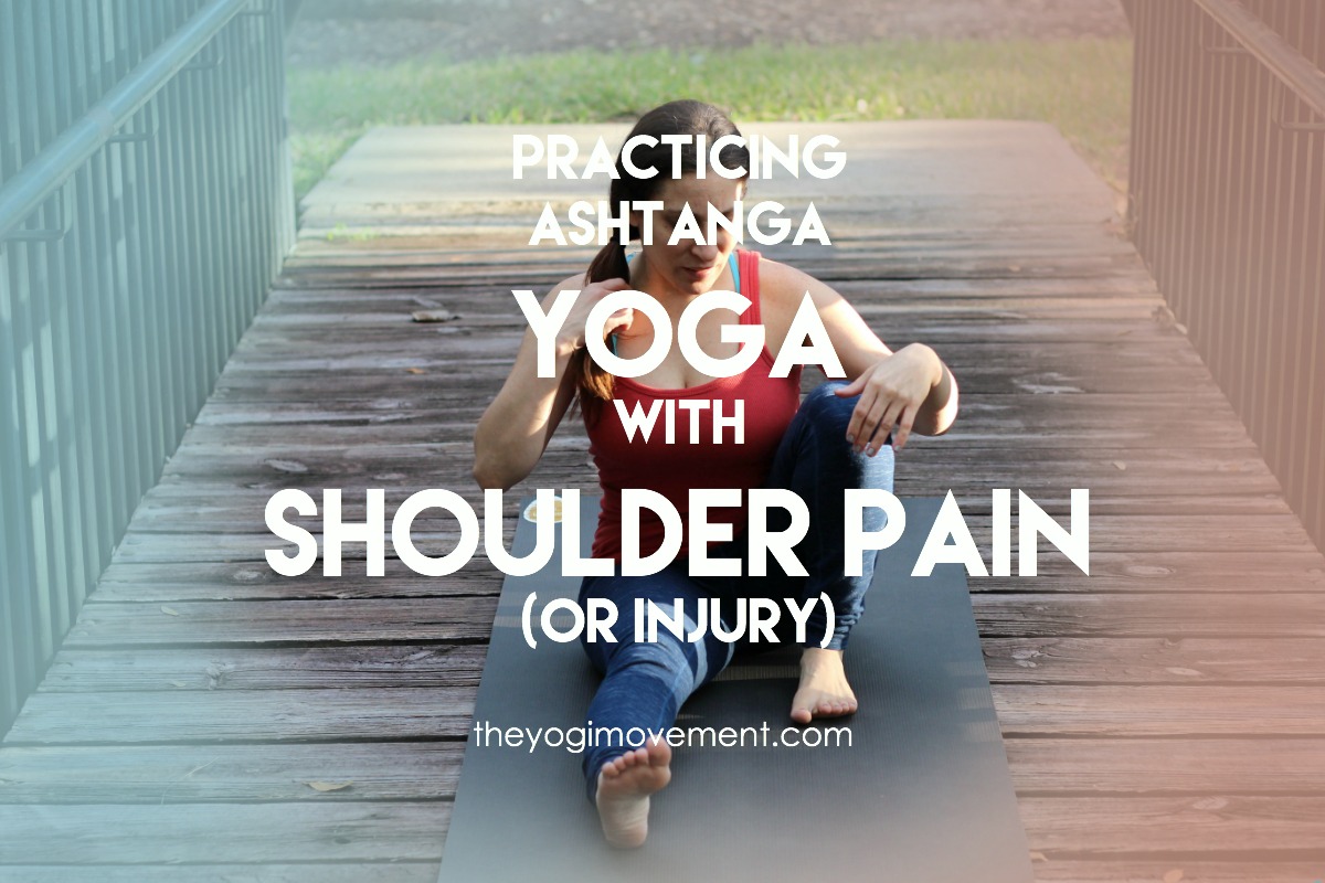 Here's how I modify my ashtanga practice yoga with shoulder pain or injury..