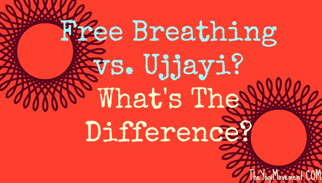 What’s that Yoga Breath? Someone Said It Wasn’t Ujjayi, huh?