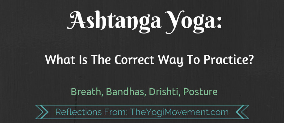 What Is The Right Way to Practice Ashtanga Yoga?