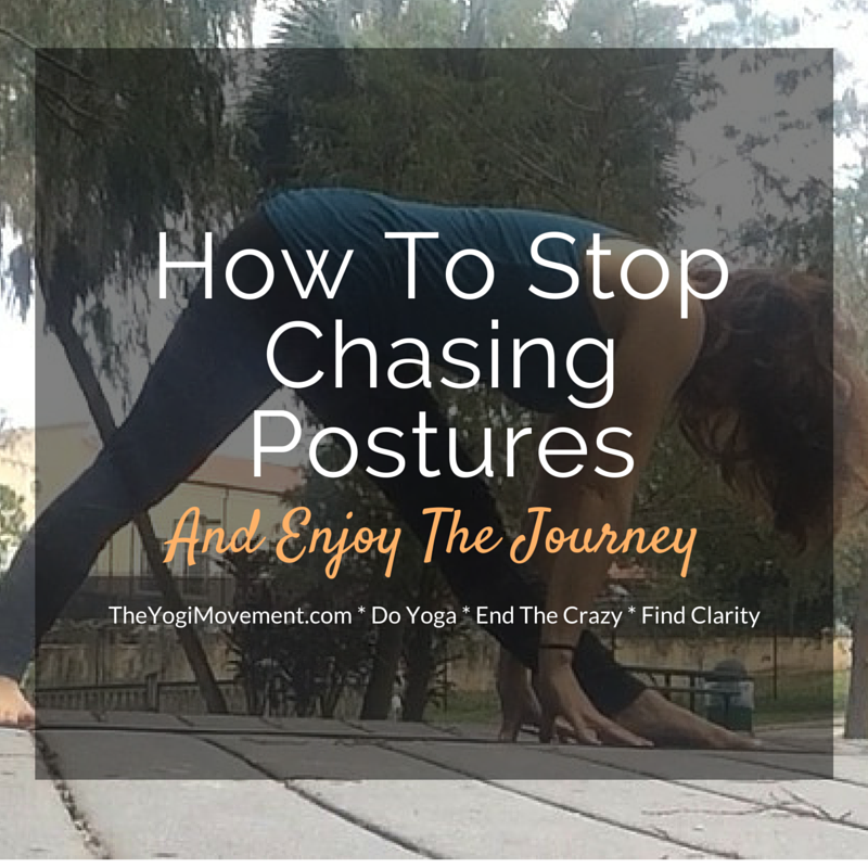 How to stop chasing yoga postures. Check out the post at Theyogimovement.com by Monica Dawn Stone