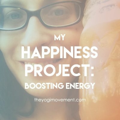 My Happiness Project: Boosting Energy